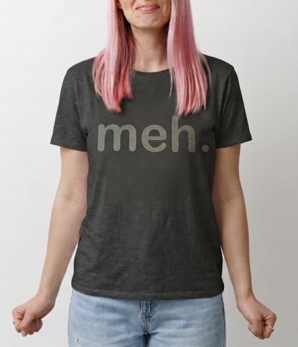 meh. shirt